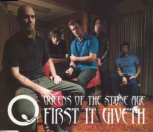 Queens Of The Stone Age - First It Giveth