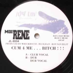Moi Renee - Cum 4 Me ... Bitch ! ! ! album cover