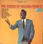 Wilson Pickett - The Sound Of Wilson Pickett | Releases | Discogs