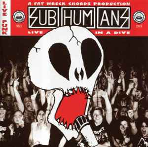 Subhumans - Live In A Dive