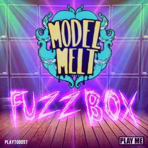 Model Melt - Fuzzbox album cover