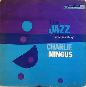 Charles Mingus - The Jazz Experiments Of Charlie Mingus album cover