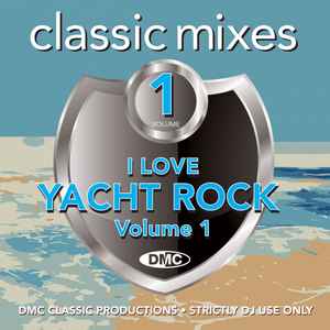 I Love Yacht Rock (Classic Mixes) (Volume 1) (2023, CDr) - Discogs