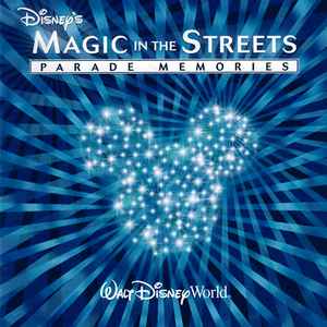 Unknown Artist - Disney's Magic In The Streets: Parade Memories (Walt Disney World) album cover