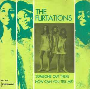 The Flirtations – Nothing But A Heartache / Need Your Loving (1969