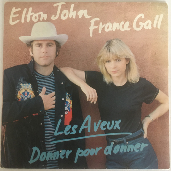 Elton John, France Gall - Les Aveux / Donner Pour Donner