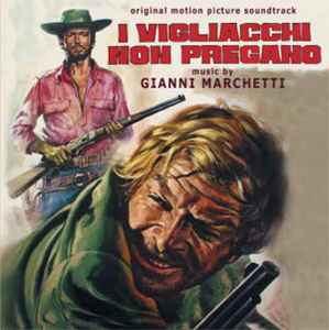Gianni Marchetti - I Vigliacchi Non Pregano (Original Motion Picture Soundtrack)