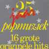 Various - 25 Jaar Popmuziek (16 Grote Originele Hits Uit 76-'77)