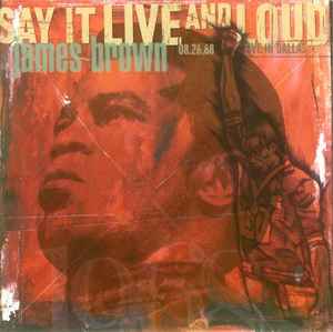 Say It Live And Loud (08.26.68 Live In Dallas) - James Brown