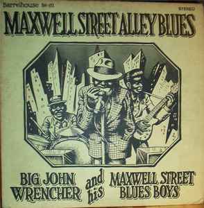 Big John Wrencher And His Maxwell Street Blues Boys – Maxwell 