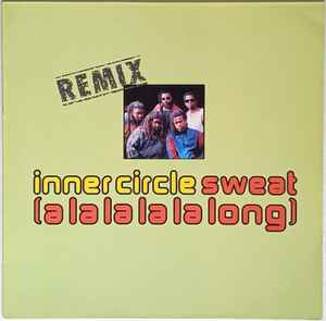 Inner Circle - Sweat (A La La La La Long) (Remix) album cover