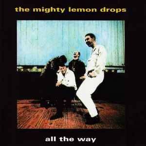 The Mighty Lemon Drops - All The Way album cover