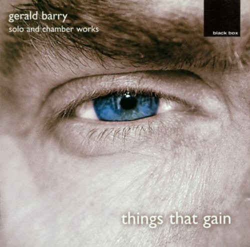 last ned album Gerald Barry - Things That Gain