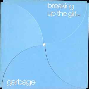 Breaking Up The Girl - Garbage