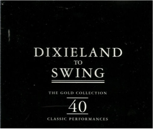 Dixieland To Swing The Gold Collection (1997, CD) - Discogs
