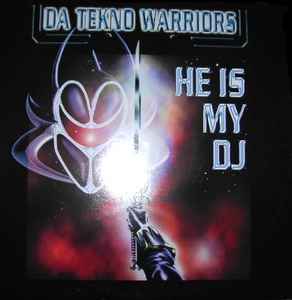 He Is My DJ - Da Tekno Warriors