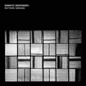 Somatic Responses - Pattern Seeking