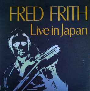 Fred Frith - Live In Japan album cover
