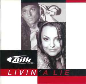 Milk Inc. - Livin' A Lie
