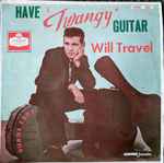 Cover of Have 'Twangy' Guitar Will Travel, 1958, Vinyl