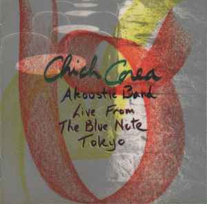 Chick Corea Akoustic Band – Live From The Blue Note Tokyo (1996 
