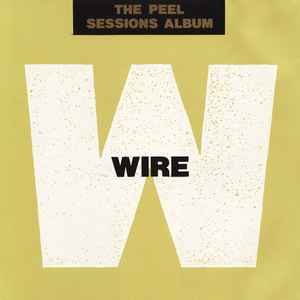 Wire - The Peel Sessions Album album cover