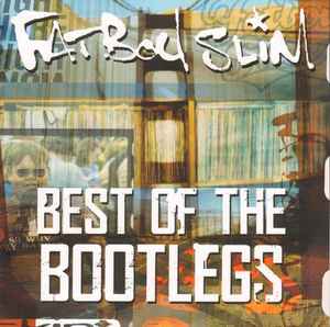 Fatboy Slim – Best Of The Bootlegs (2011, CDr) - Discogs