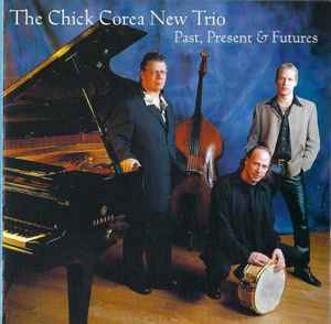 The Chick Corea New Trio - Past, Present & Futures album cover