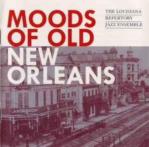 The Louisiana Repertory Jazz Ensemble - Moods Of Old New Orleans album cover