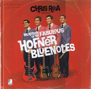 The Return Of The Fabulous Hofner Bluenotes - Chris Rea