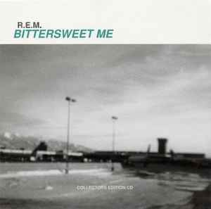 Bittersweet Me - R.E.M.