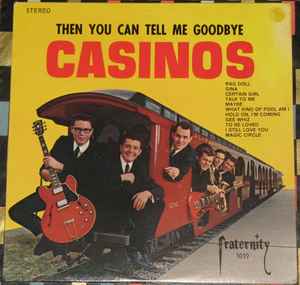 The Casinos – Then You Can Tell Me Goodbye (1967, Vinyl) - Discogs