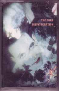 The Cure, Disintegration, 1989