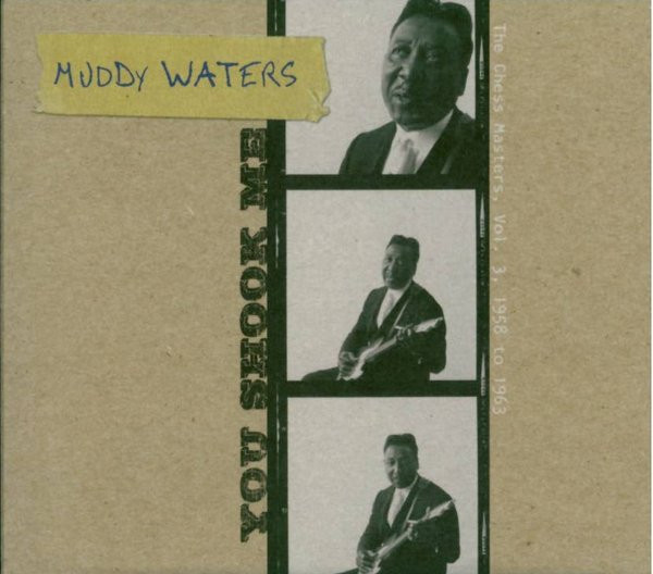 Muddy Waters – You Shook Me - The Chess Masters, Vol. 3, 1958 To