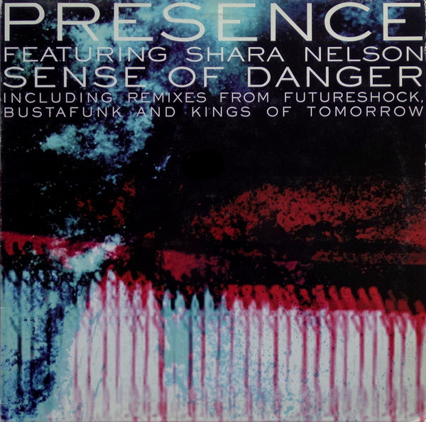 Presence Featuring Shara Nelson – Sense Of Danger (Remixes) (1998