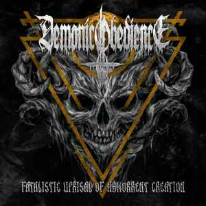 Demonic Obedience - Fatalistic Uprisal Of Abhorrent Creation album cover