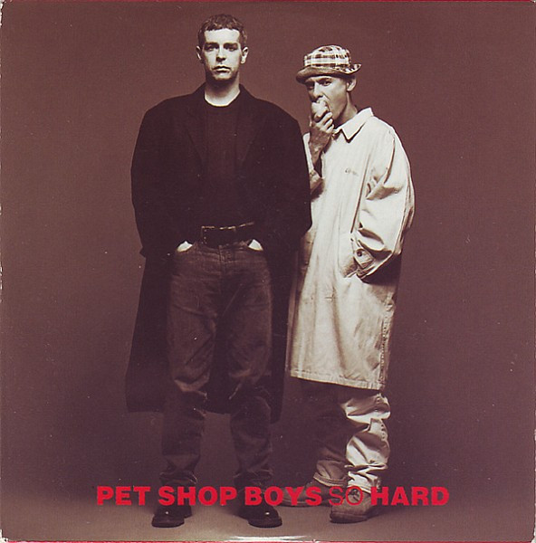 Pet Shop Boys – So Hard (1990