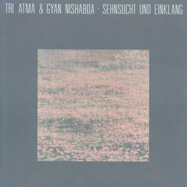 télécharger l'album Tri Atma & Gyan Nishabda - Sehnsucht Und Einklang