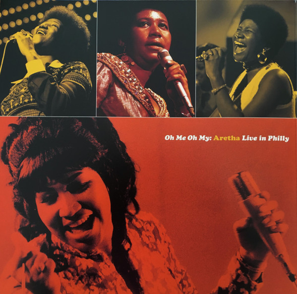 Aretha Franklin – Oh Me Oh My: Aretha Live In Philly, 1972 (2021