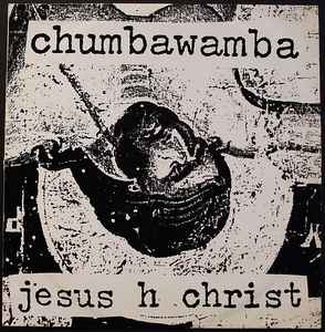 Jesus H Christ - Chumbawamba