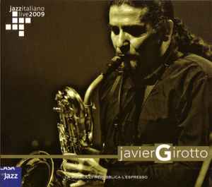 Jazzitaliano Live 2009 - Javier Girotto