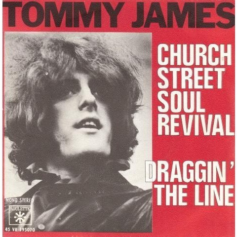 Tommy James - Church Street Soul Revival / Draggin' The Line