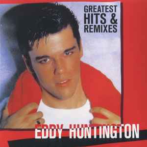 Eddy Huntington - Greatest Hits & Remixes