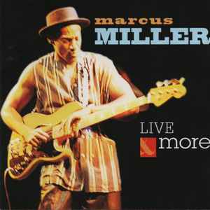 Live and more : panther / Marcus Miller, chant, instr. divers & prod. Bernard Wright, claviers | Miller, Marcus. Interprète. Instr. divers & prod.