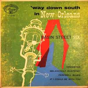 Basin Street Six – Way Down South in New Orleans (Vinyl) - Discogs