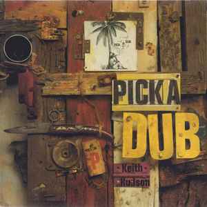 Keith Hudson - Pick A Dub