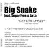 Big Snake Feat. Sugar Free* & La La (4) - Get This Money