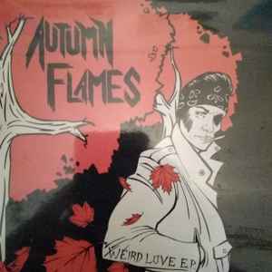 Autumn Flames - Love Weird E.P. album cover