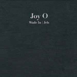 Wade In / Jels - Joy O