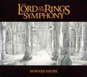 Howard Shore - The Lord Of The Rings Symphony (Six Movements For Orchestra & Chorus) album cover